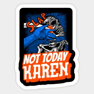 Not Today Karen Sticker